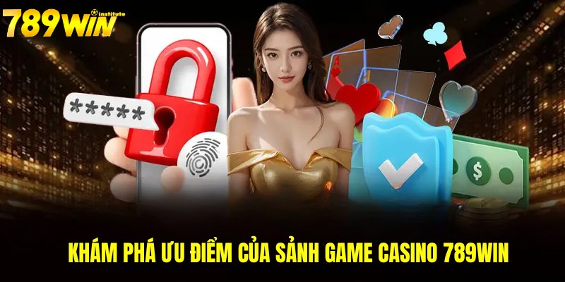 casino-789win-kham-pha-uu-diem