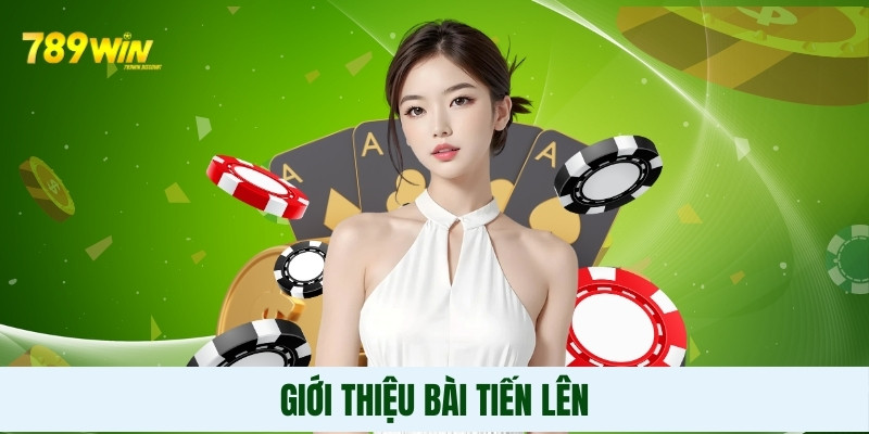 Giới thiệu bài tiến lên