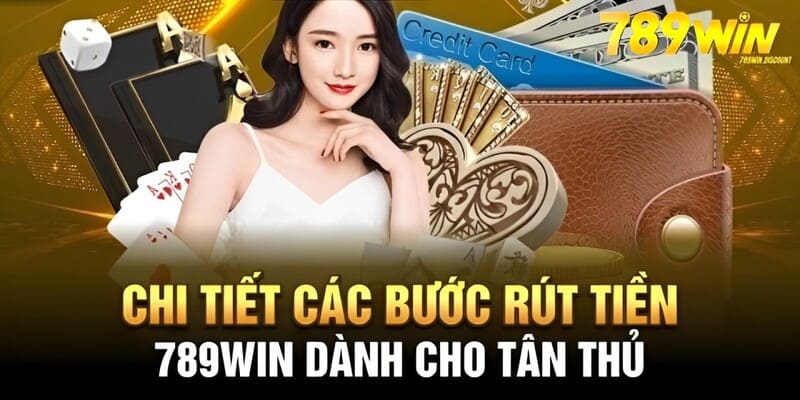 huong-dan-rut-tien-789win-qua-3-phuong-thuc